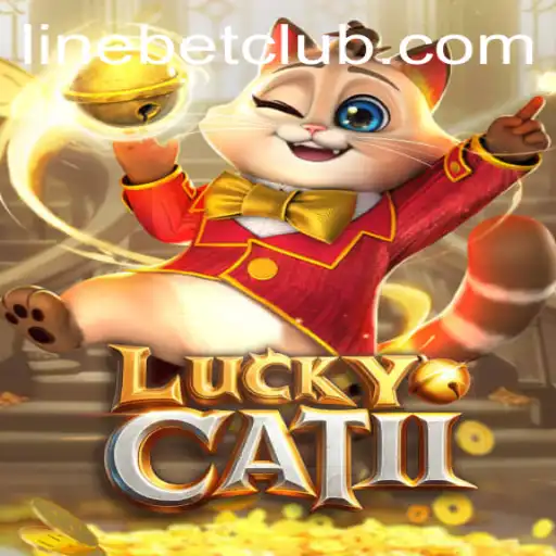Discover the Exciting World of LuckyCatII and Mastering the Art of Linebet